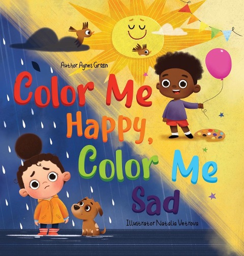 Color Me Happy, Color Me Sad: The Story in Verse on Childrens Emotions Explained in Colors for Kids Ages 3 to 7 Years Old. Helps Kids to Recognize and Regulate Feelings