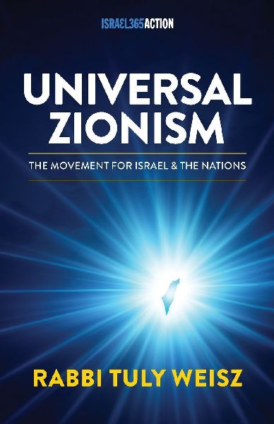 Universal Zionism: The Movement Powering Todays Jewish-Christian Alliance