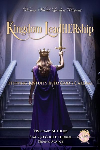 Kingdom LeadHERship: Stepping Joyfully Into Gods Calling