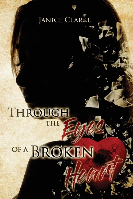 Through the Eyes of a Broken Heart