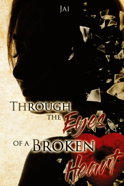 Through the Eyes of a Broken Heart