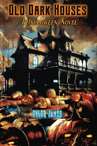 Old Dark Houses A Halloween Novel