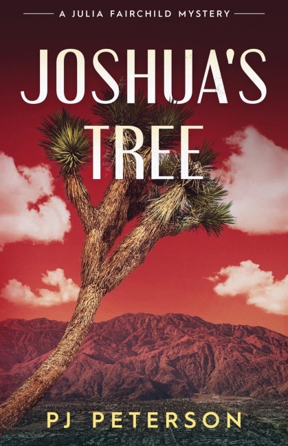 Joshuas Tree: A Julia Fairchild Mystery