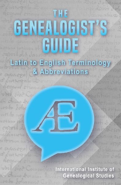 The Genealogists Guide: Latin to English Terminology & Abbreviations
