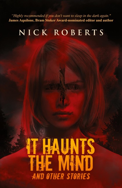 It Haunts the Mind: And Other Stories
