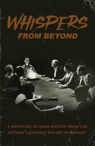 Whispers from Beyond A Showcase of Dark Poetry