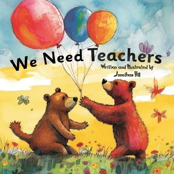 We Need Teachers: Teachers Appreciation Gifts | Celebrate Your Tutor, Coach, Mentor with this Heartfelt Picture Book!