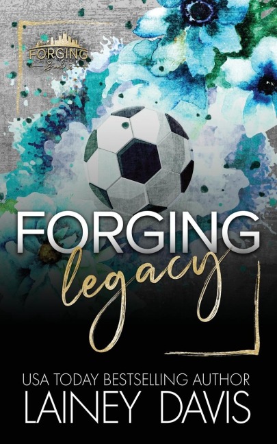Forging Legacy: A Forbidden Romance