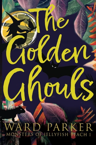 The Golden Ghouls A Paranormal Mystery Adventure