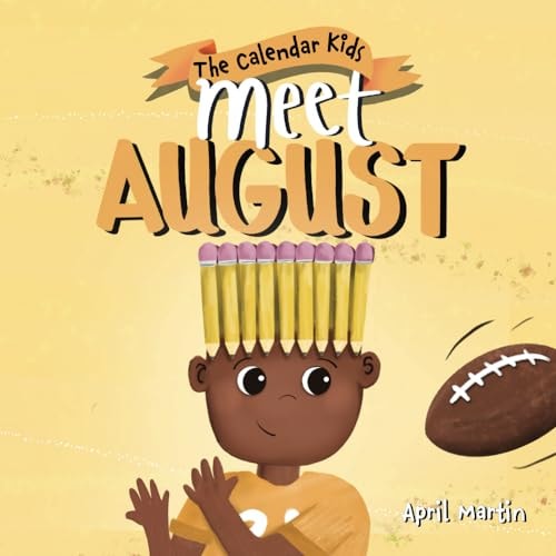 Meet August A Children's Book that Celebrates End of Summer Traditions, Friendship, and Getting Ready for a New School Year