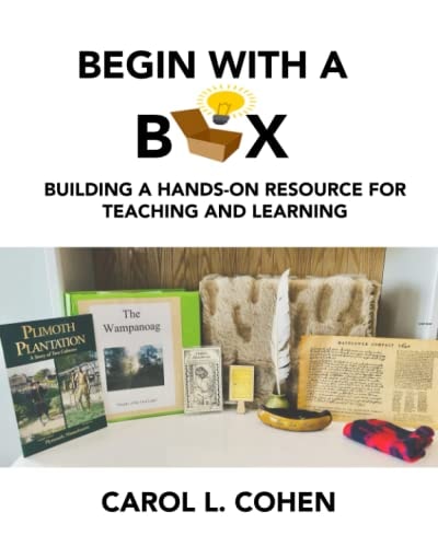 Begin With a Box Building a Hands-On Resource for Teaching and Learning