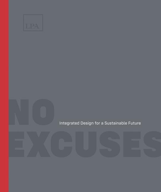 No Excuses: Integrated Design for a Sustainable Future
