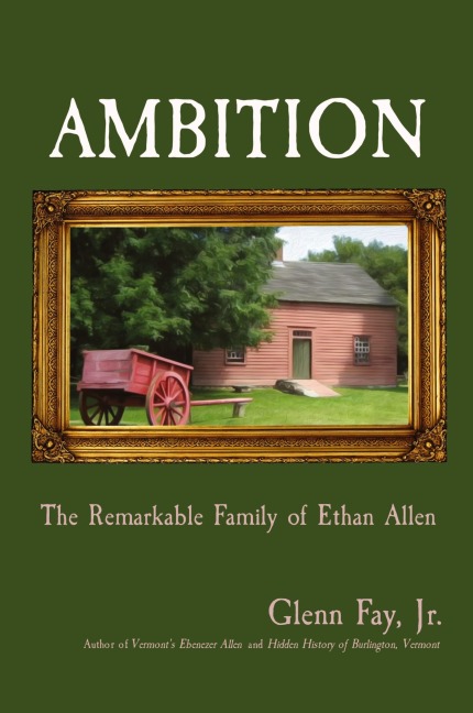 AMBITION: The Remarkable Family of Ethan Allen