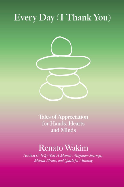 Every Day (I Thank You): Tales of Appreciation for Hands, Hearts and Minds