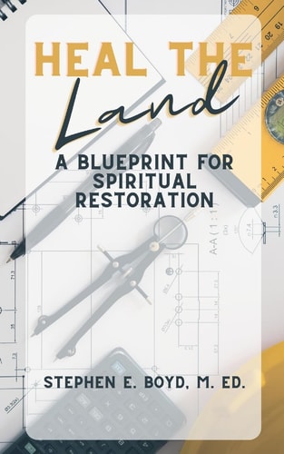 Heal the Land A Blueprint for Spiritual Restoration