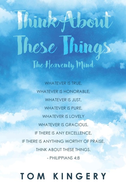 THINK ABOUT THESE THINGS: The Heavenly Mind