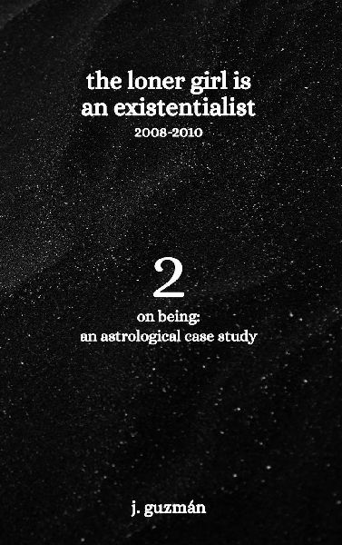 The Loner Girl is an Existentialist: 2008-2010