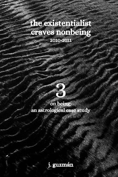 The Existentialist Craves Nonbeing: 2010-2011