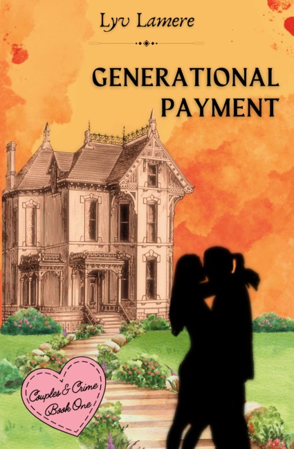 Generational Payment: Couples & Crime Book One