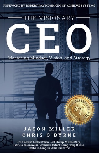 The Visionary CEO Mastering Mindset, Vision, and Strategy