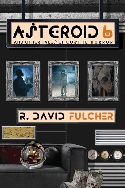 Asteroid 6 And Other Tales of Cosmic Horror