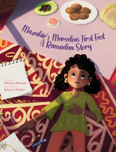 Mazahirs Marvelous First Fast: A Ramadan Story