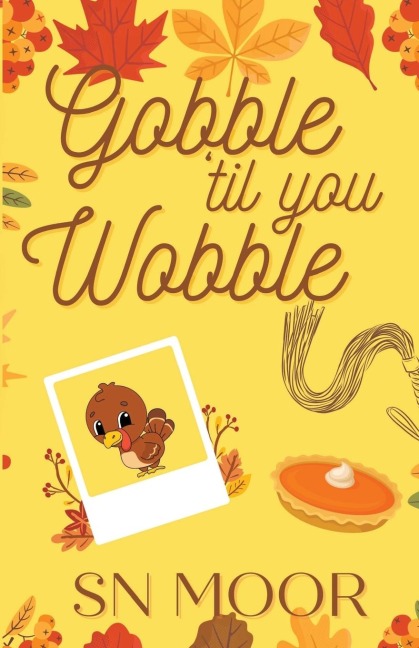 Gobble Til You Wobble