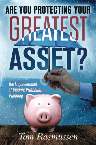Are You Protecting Your Greatest Asset? The Empowerment of Income Protection Planning