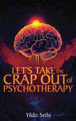 Let's Take The Crap Out of Psychotherapy