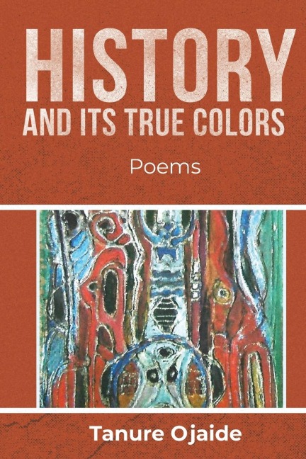 History and Its True Colors: Poems