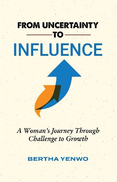 From Uncertainty to Influence: A Womans Journey Through Challenge to Growth