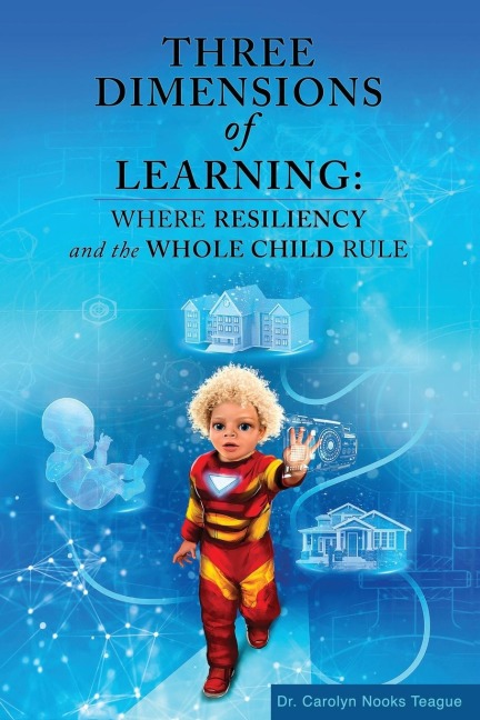 Three Dimensions of Learning: Where Resiliency and the Whole Child Rule