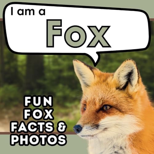I Am a Fox A Children's Book with Fun and Educational Animal Facts with Real Photos!