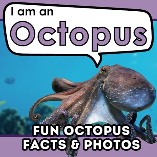 I Am an Octopus A Children's Book with Fun and Educational Animal Facts with Real Photos!