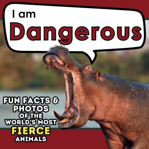 I Am Dangerous A Children's Book with Fun and Educational Animal Facts with Real Photos!