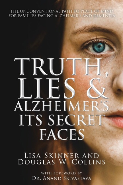 Truth, Lies & Alzheimers: Its Secret Faces
