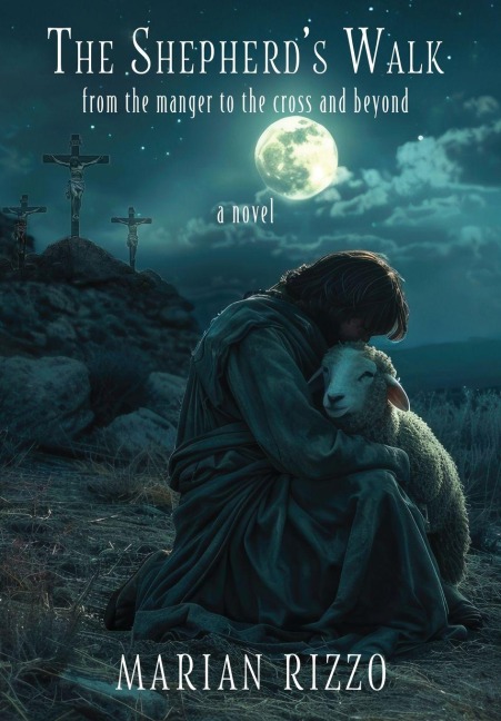 The Shepherd's Walk: From the Manger to the Cross and Beyond