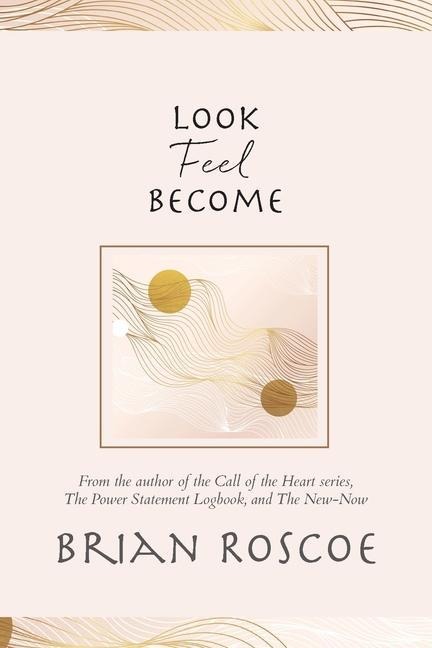 Look, Feel, Become