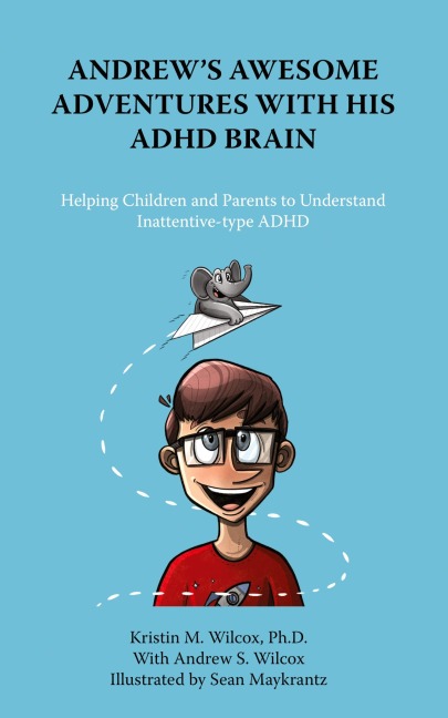 Andrews Awesome Adventures with His ADHD Brain