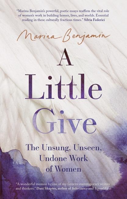A Little Give: The Unsung, Unseen, Undone Work of Women
