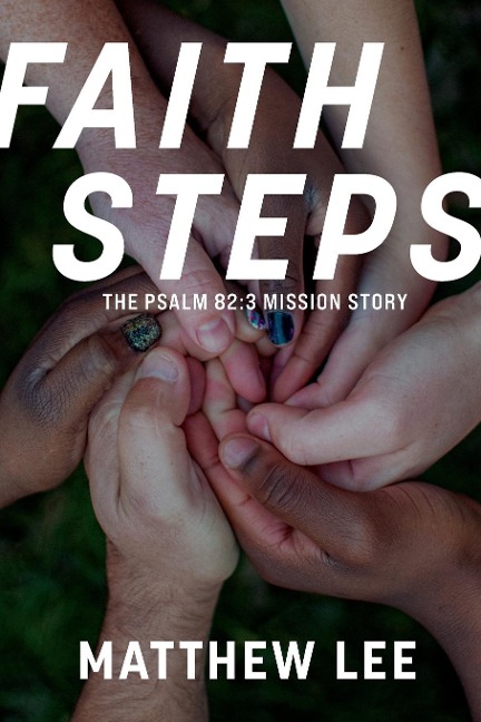 Faith Steps: The Psalm 82:3 Mission Story