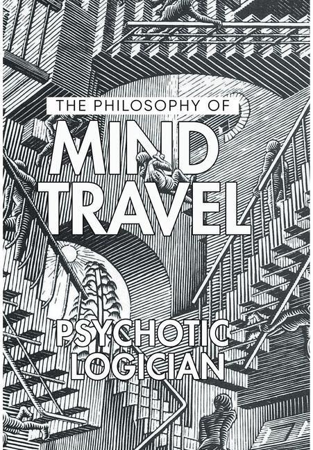 The Philosophy of Mind Travel