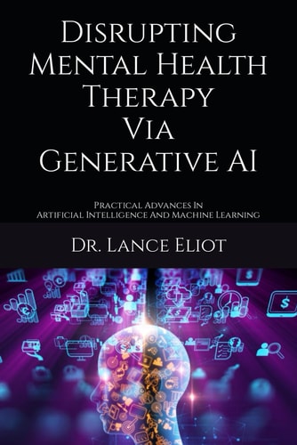 Disrupting Mental Health Therapy Via Generative AI Practical Advances In Artificial Intelligence And Machine Learning