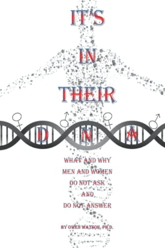 It's in Their DNA What and Why Men and Women Do Not Ask and Do Not Answer