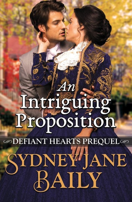 An Intriguing Proposition: Defiant Hearts Prequel