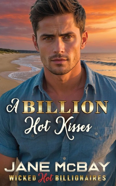 A Billion Hot Kisses: Enemies to Lovers Romance