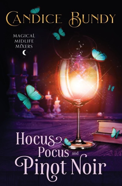 Hocus Pocus and Pinot Noir: Paranormal Womens Fiction