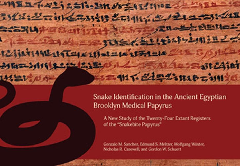 Snake Identification in the Ancient Egyptian Brooklyn Medical Papyrus: A New Study of the Twenty-Four Extant Registers of the Snakebite Papyrus