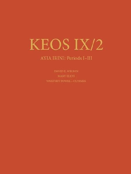 Ayia Irini Periods I-III: The Neolithic and Early Bronze Age Settlements: Part 2: The Architecture and Stratigraphy