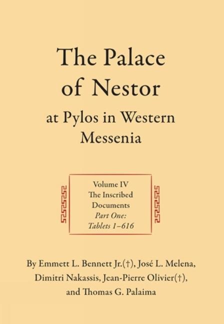 The Palace of Nestor at Pylos in Western Messenia, Volume IV (2 vols): The Inscribed Documents, Part 1 Documents 1-616, and Part 2 Documents 622-1589